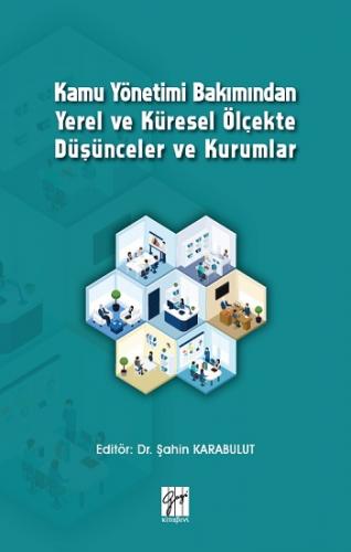 Kamu Yönetimi Bakımından Yerel ve Küresel Ölçekte Düşünceler ve Kuruml