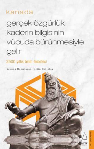 Kanada -Gerçek Özgürlük Kaderin Bilgisinin Vücuda Bürünmesiyle Gelir