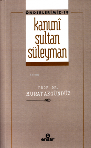 Kanuni Sultan Süleyman (Önderlermiz 19)