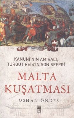 Kanuni'nin Amirali, Turgut Reis'in Son Seferi - Malta Kuşatması