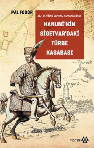 Kanuni'nin Sigetvar'daki Türbe Kasabası