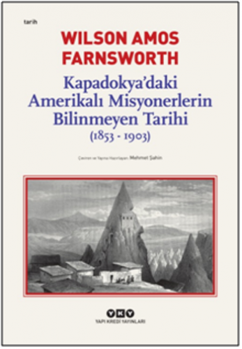 Kapadokya'daki Amerikalı Misyonerlerin Bilinmeyen Tarihi (1853-1903)