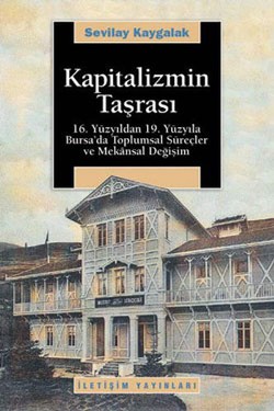 Kapitalizmin Taşrası: 16. Yüzyıldan 19. Yüzyıla Bursa'da Toplumsal Sür