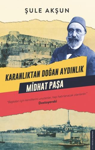 Karanlıktan Doğan Aydınlık Midhat Paşa