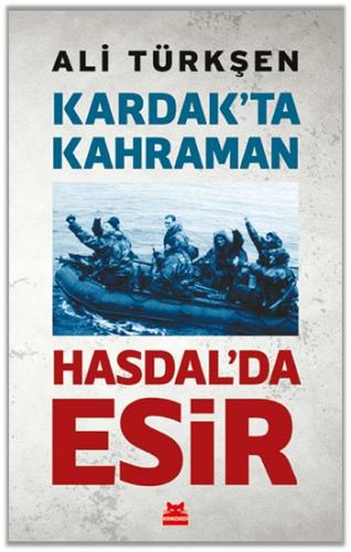 Kardak'ta Kahraman Hasdal'da Esir