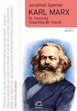 Karl Marx: 19. Yüzyılda Yaşanmış Bir Hayat