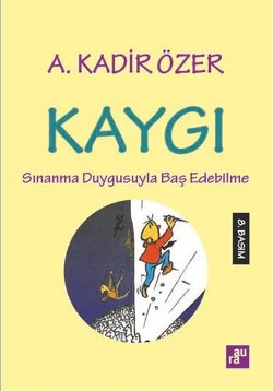 Kaygı - Sınanma Duygusuyla Baş Edebilme