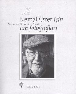 Kemal Özer İçin Anı Fotoğrafları