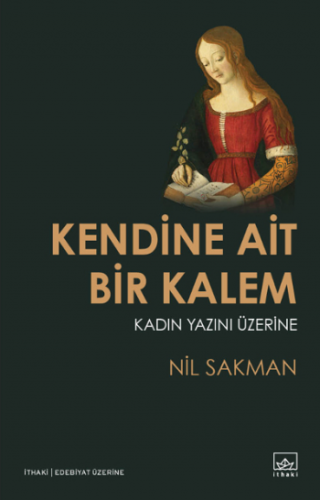 Kendine Ait Bir Kalem – Kadın Yazını Üzerine