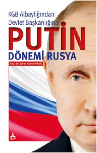 Kgb Albaylığından Devlet Başkanlığına - Putin Dönemi Rusya