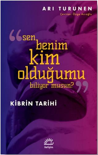 Kibrin Tarihi Sen Benim Kim Olduğumu Biliyor musun?