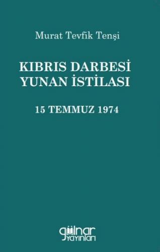 Kıbrıs Darbesi Yunan İstilası 15 Temmuz 1974