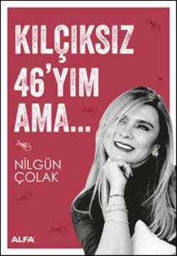 Kılçıksız 46'yım Ama...