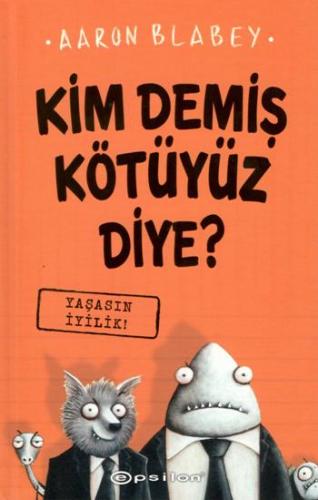 Kim Demiş Kötüyüz Diye 1: Yaşasın İyilik