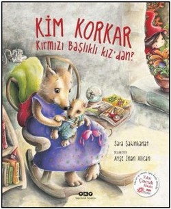 Kim Korkar Kırmızı Başlıklı Kız'dan?