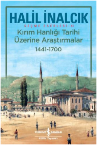 Kırım Hanlığı Tarihi Üzerine Araştırmalar 1441 - 1700