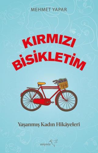 Kırmızı Bisikletim Yaşanmış Kadın Hikâyeleri