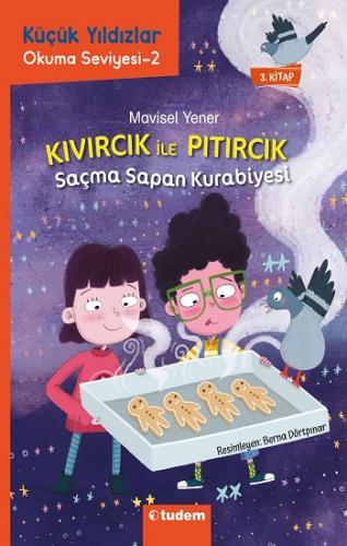 Kıvırcık ile Pıtırcık 3. Kitap Saçma Sapan Kurabiyesi - Küçük Yıldızla