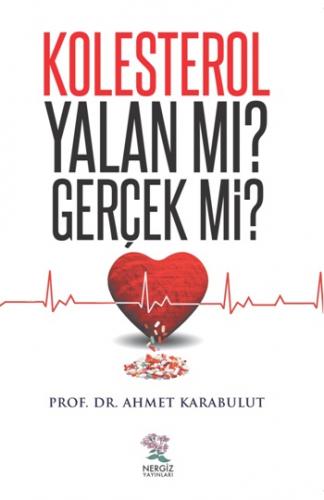 Kolestrol Yalan mı ? Gerçek mi?