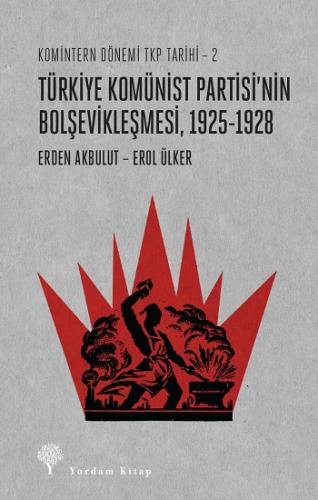 Komintern Dönemi TKP Tarihi 2 - Türkiye Komünist Partisi'nin Bolşevikl