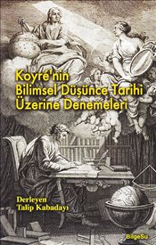 Koyre'nin Bilimsel Düşünce Tarihi Üzerine Denemeleri