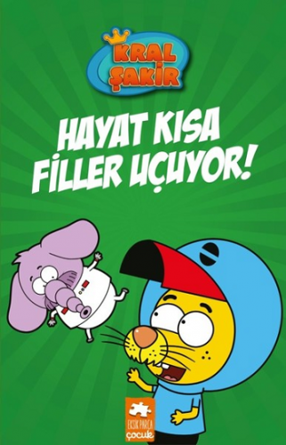 Kral Şakir 4-Hayat Kısa Filler Uçuyor! (Ciltli)