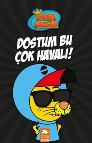 Kral Şakir 5-Dostum Bu Çok Havalı!(Ciltli)