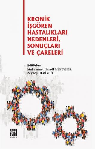 Kronik İşgören Hastalıkları Nedenleri, Sonuçları ve Çareleri