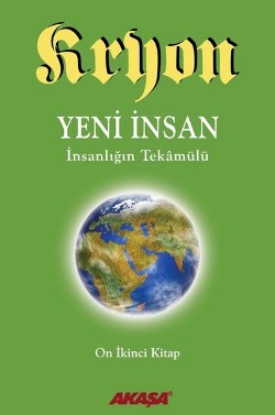 Kryon 12 - Yeni İnsan İnsanlığın Tekamülü