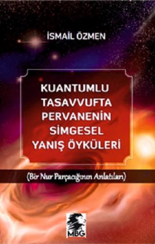 Kuantumlu Tasavvufta Pervanenin Simgesel Yanış Öyküleri