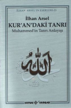 Kur'an'daki Tanrı Muhammed'in Tanrı Anlayışı