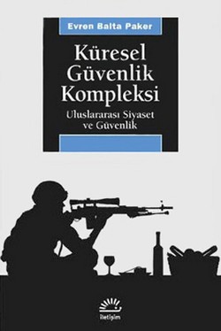 Küresel Güvenlik Kompleksi: Uluslararası Siyaset ve Güvenlik