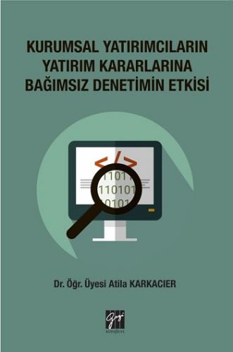 Kurumsal Yatırımcıların Yatırım Kararlarına Bağımsız Denetim Etkisi