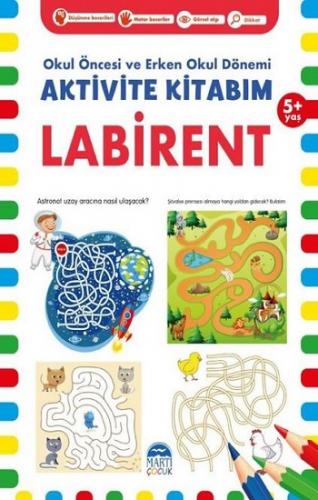 Labirent 5+ Yaş - Okul Öncesi ve Erken Okul Dönemi Aktivite Kitabım