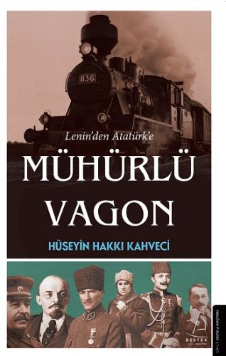 Lenin'den Atatürk'e Mühürlü Vagon