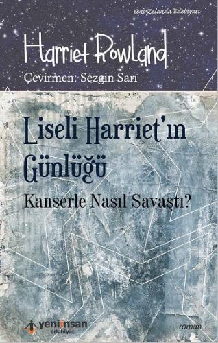 Liseli Harriet'ın Günlüğü - Kanserle Nasıl Savaştı?