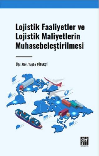 Lojistik Faaliyetler ve Lojistik Maliyetlerin Muhasebeleştirilmesi