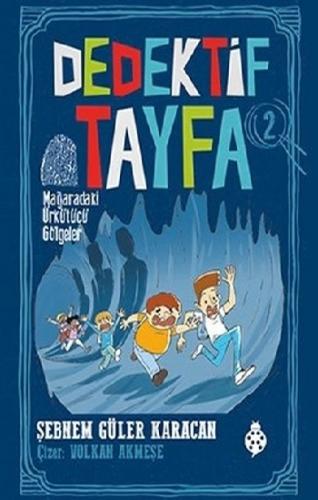 Mağaradaki Ürkütücü Gölgeler - Dedektif Tayfa 2