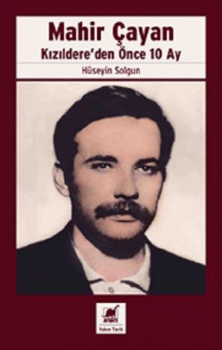 Mahir Çayan Kızıldere'den Önce 10 Ay