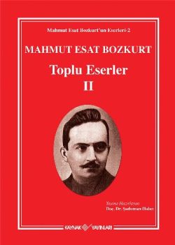 Mahmut Esat Bozkurt - Toplu Eserler 2