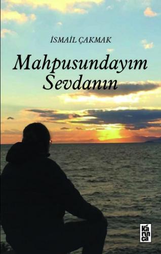 Mahpusundayım Sevdanın