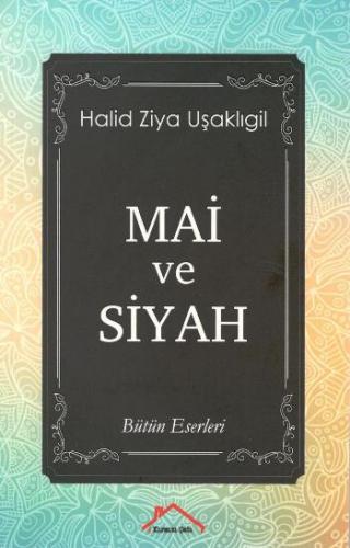 Mai ve Siyah (Bütün Eserleri)