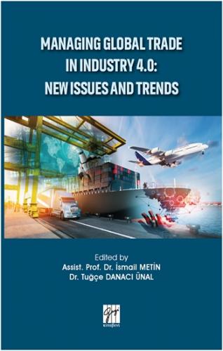 Managing Global Trade In Industry 4.0 - New Issues And Trends