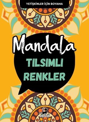 Mandala - Tılsımlı Renkler - Yetişkinler için Boyama