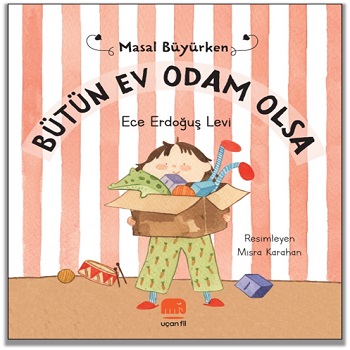 Masal Büyürken - Bütün Ev Odam Olsa