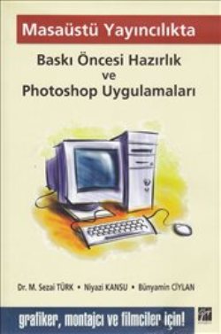 Masaüstü Yayıncılıkta Baskı Öncesi Hazırlık ve Photoshop Uygulamaları