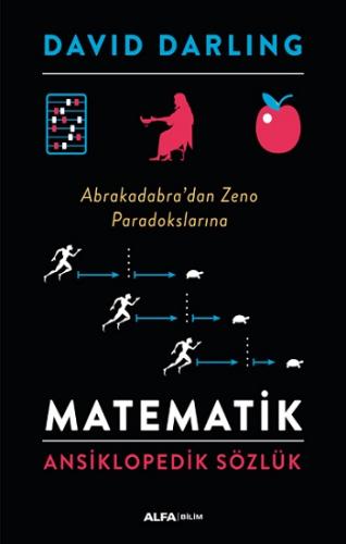 Matematik Ansiklopedik Sözlük Abrakadabra'dan Zeno Paradokslarına (Cil