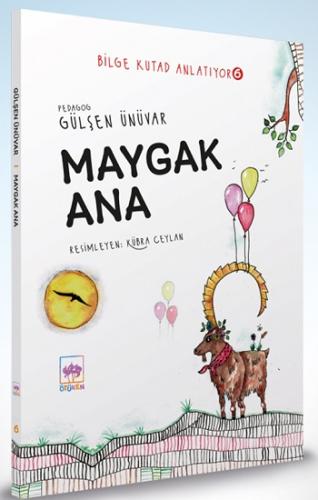 Maygak Ana - Bilge Kutad Anlatıyor - 6 (Ciltli)