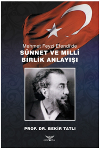 Mehmet Feyzi Efendi'de Sünnet ve Milli Birlik Anlayışı