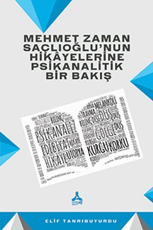 Mehmet Zaman Saçlıoğlu'nun Hikayelerine Psikanalitik Bir Bakış